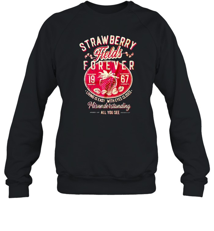 The Beatles Strawberry Fields Forever T Unisex Sweatshirt