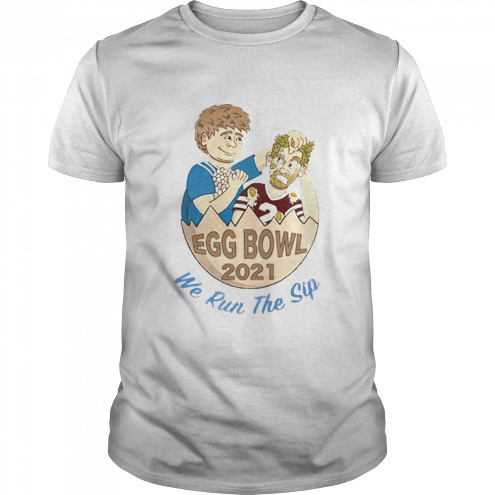 EGG BOWL 2021 We Run The Sip  Classic Men's T-shirt