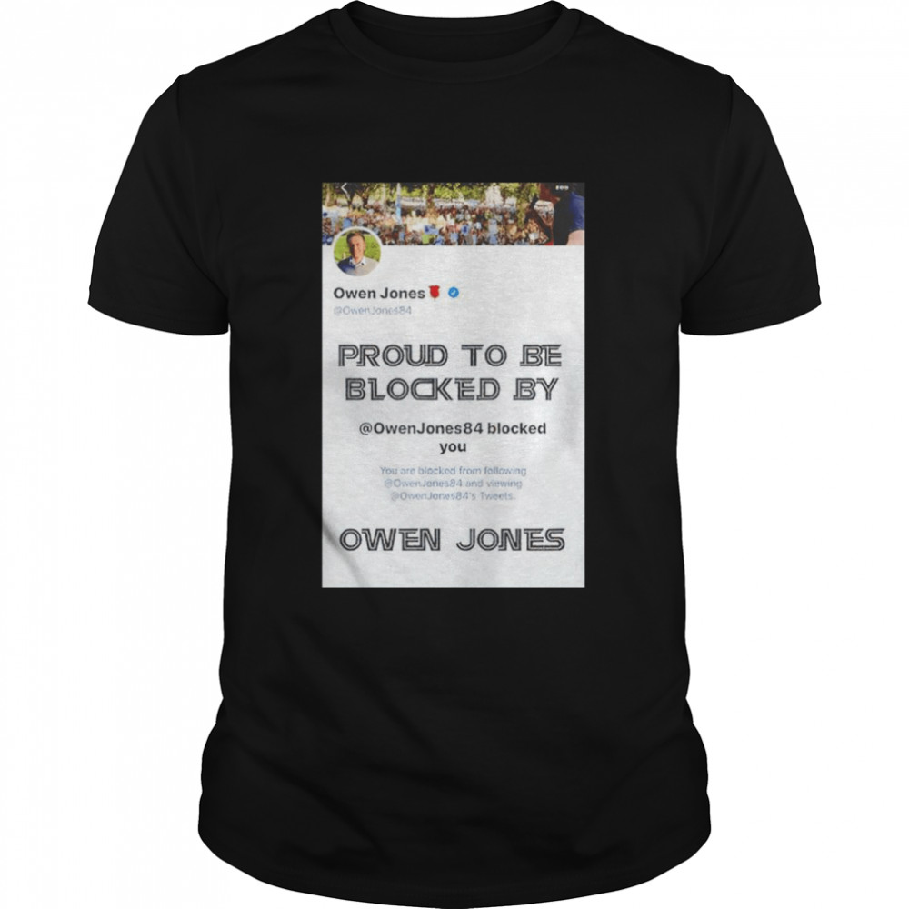 Proud To Be Blocked By Owen Jones  Classic Men's T-shirt