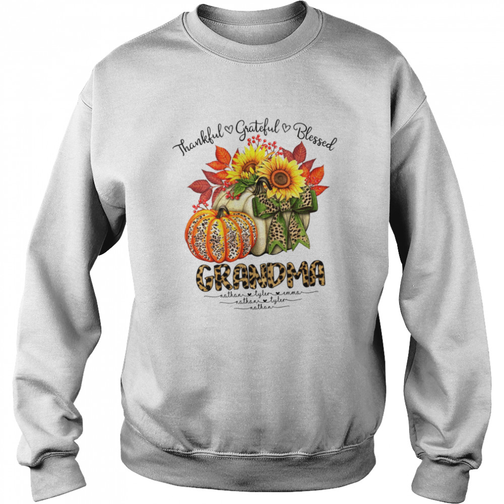 Thankful grateful blessed grandma nathan tyler emma nathan tyler nathan shirt Unisex Sweatshirt