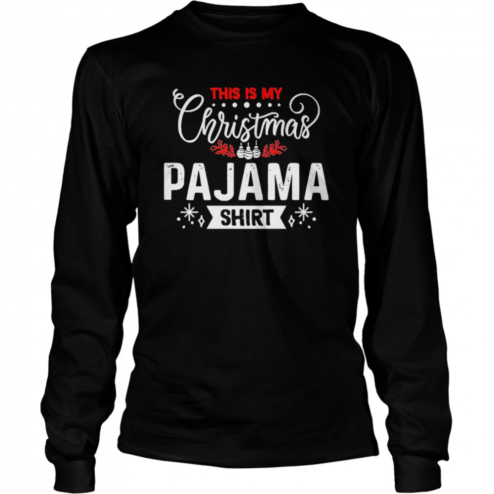 This Is My Christmas Pajama Long Sleeved T-shirt