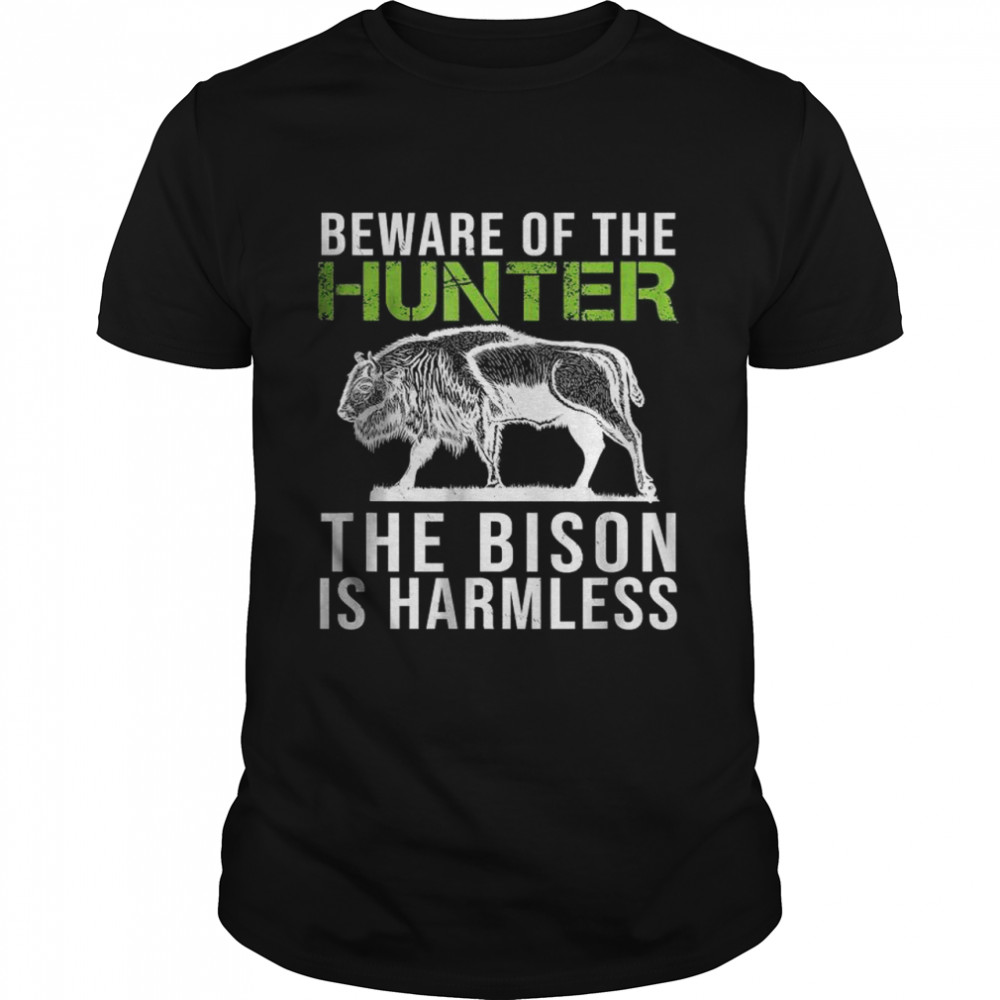 Beware Of The Hunter The Bison Is Harmless shirt Classic Men's T-shirt