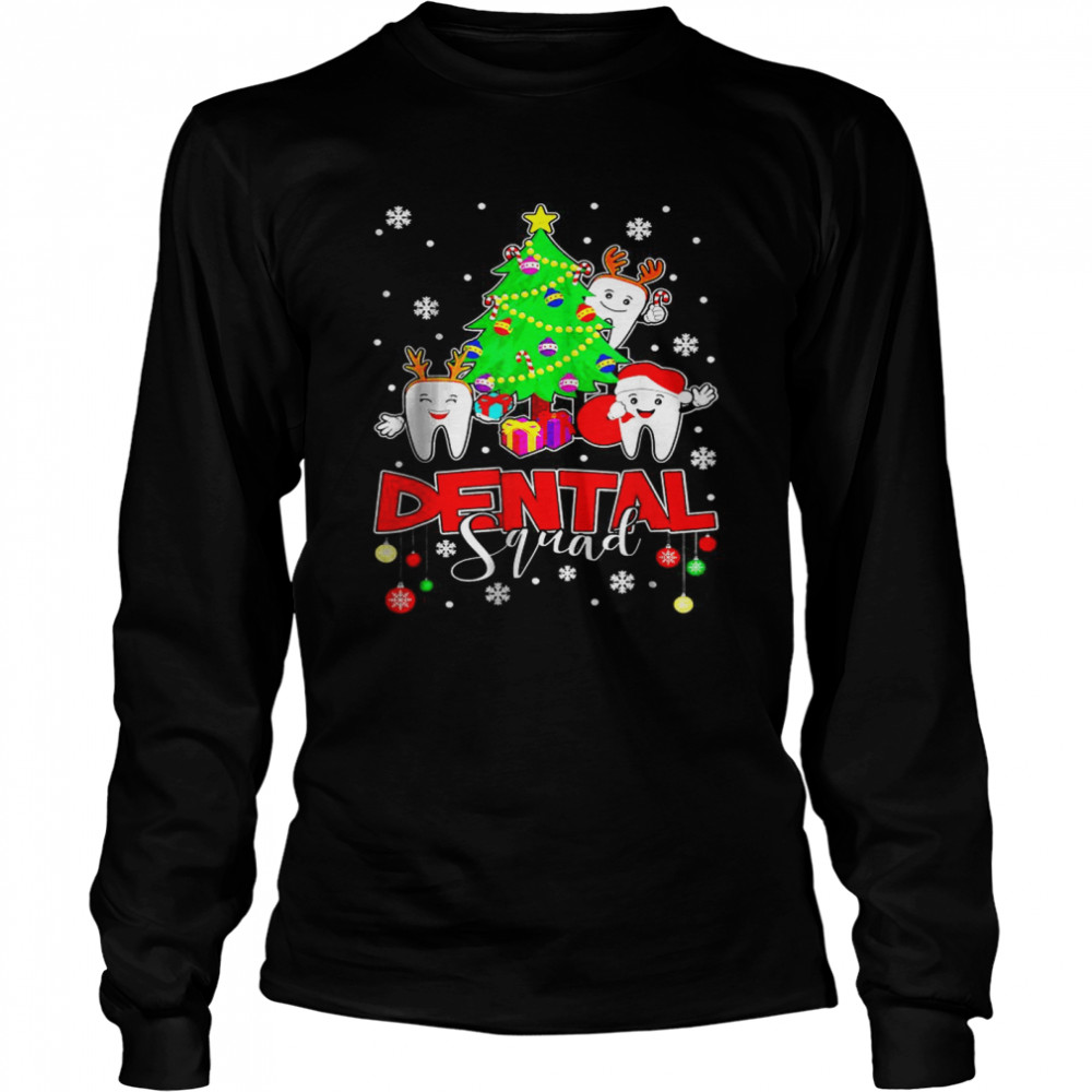 Christmas Dental Squad May All Your Teeth Be White T- Long Sleeved T-shirt