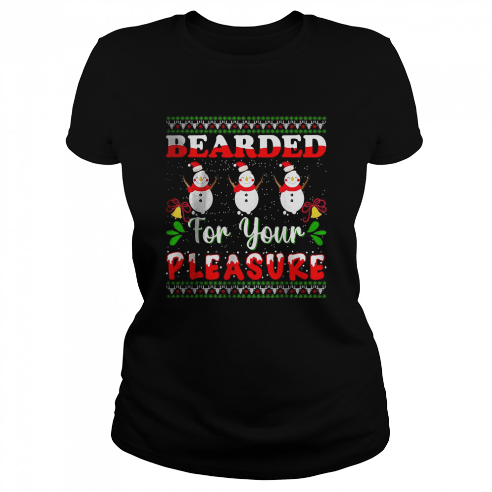 Christmas Tee For Adult Bearded For Your Pleasure T- Classic Women's T-shirt