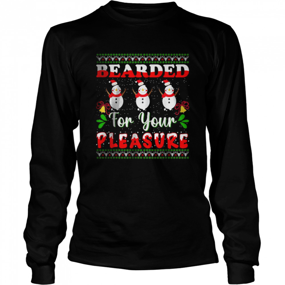 Christmas Tee For Adult Bearded For Your Pleasure T- Long Sleeved T-shirt