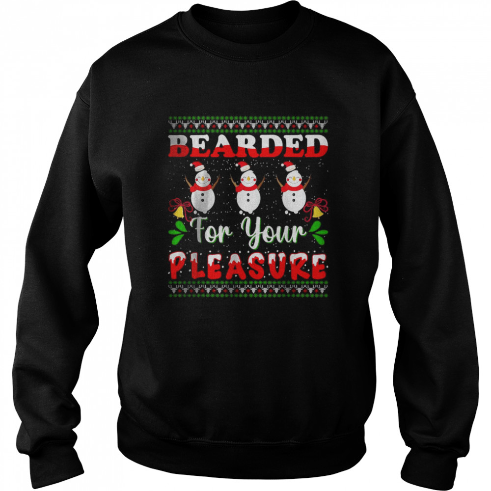 Christmas Tee For Adult Bearded For Your Pleasure T- Unisex Sweatshirt