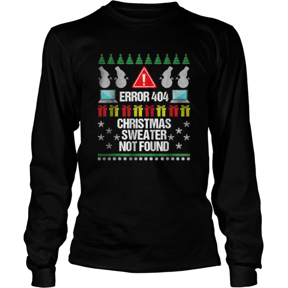 Computer Error 404 Ugly Christmas Sweater Not Found T- Long Sleeved T-shirt