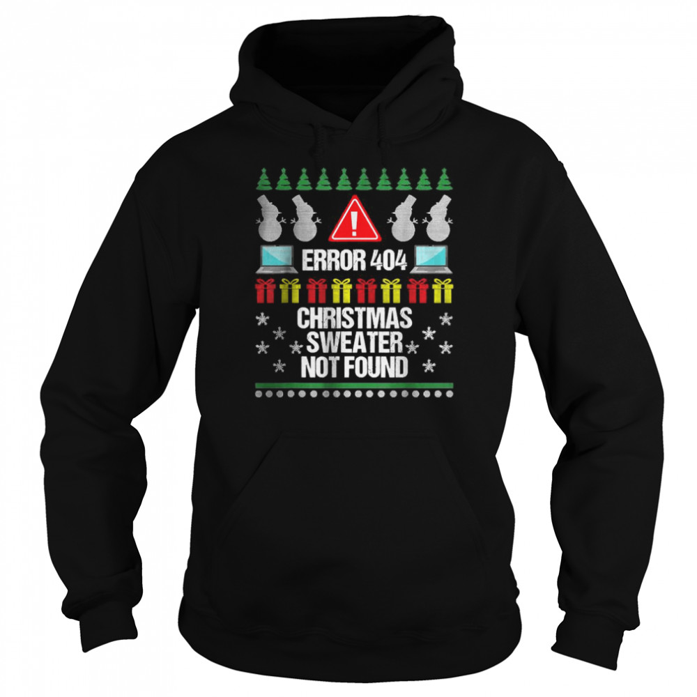 Computer Error 404 Ugly Christmas Sweater Not Found T- Unisex Hoodie