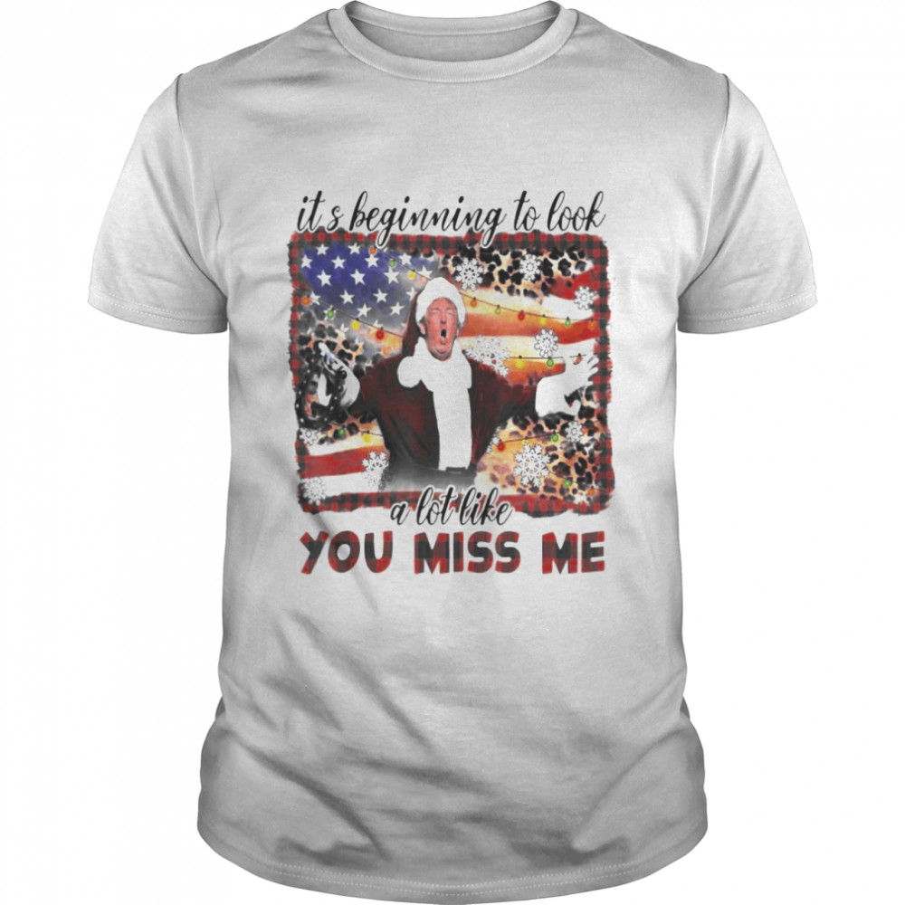 Donald Trump It’s Beginning To Look A Lot Like You Miss Me T- Classic Men's T-shirt