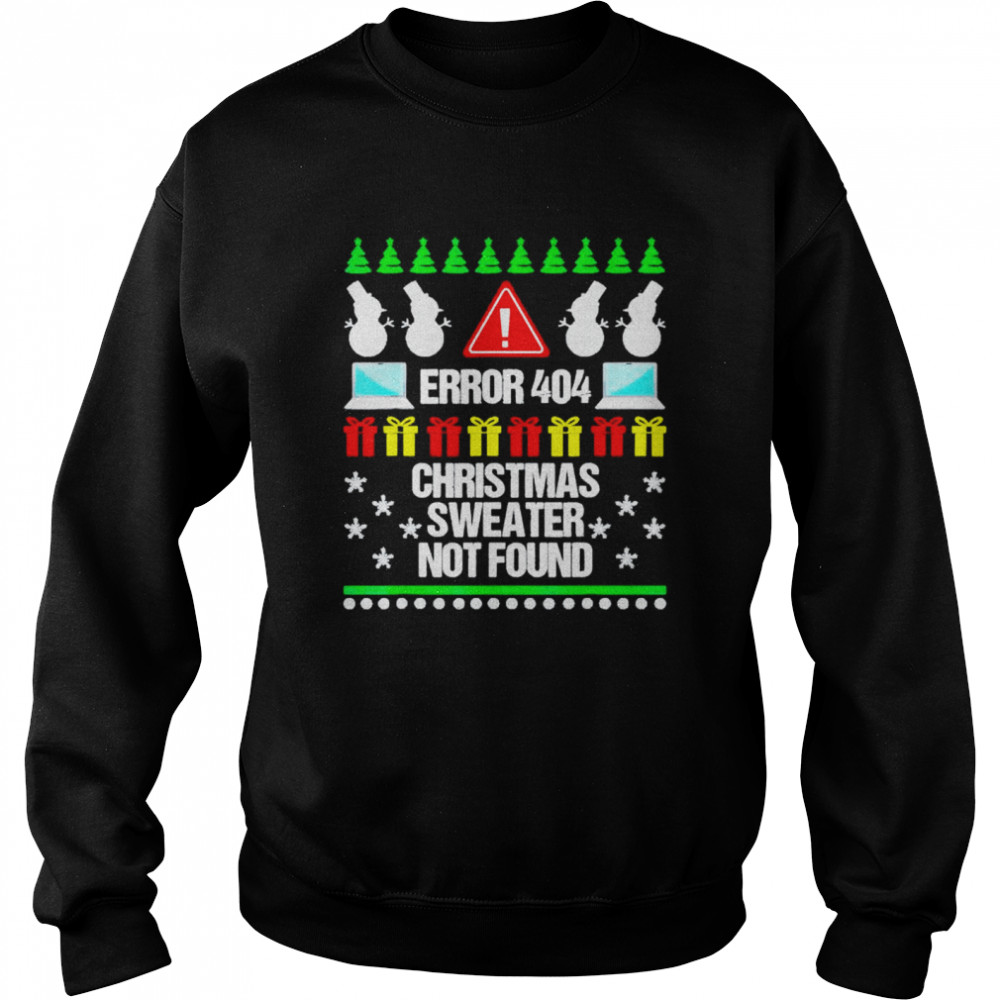 Error 404 Christmas sweater not found Christmas shirt Unisex Sweatshirt