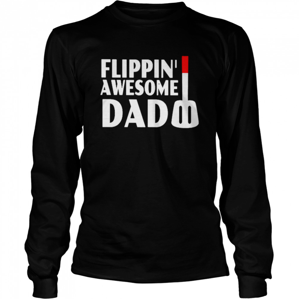 Flippin Awesome Dad shirt Long Sleeved T-shirt