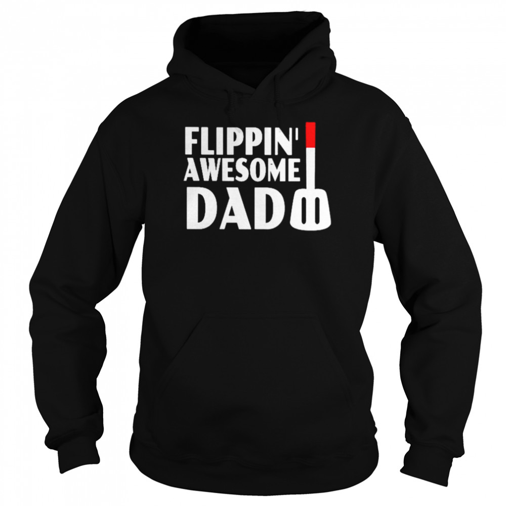 Flippin Awesome Dad shirt Unisex Hoodie