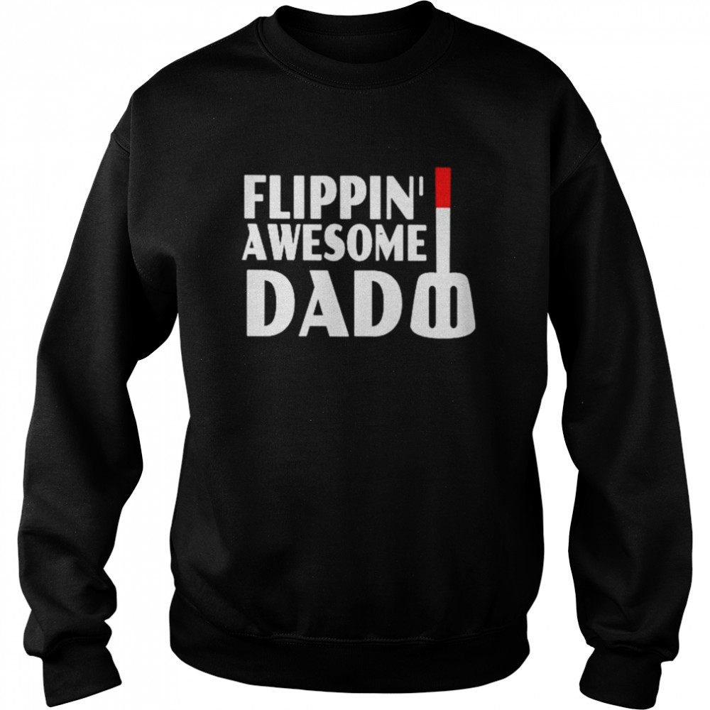 Flippin Awesome Dad shirt Unisex Sweatshirt