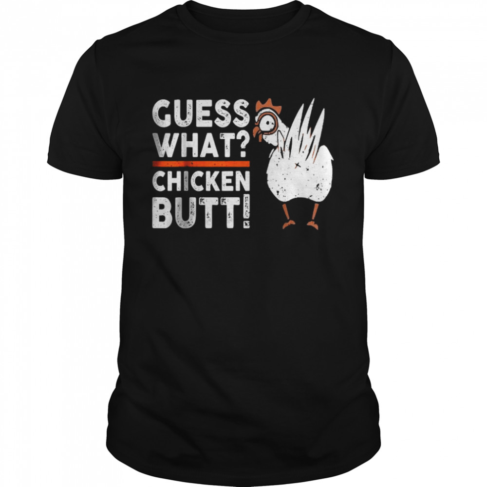 Guess What Chicken Butt Vintage Classic Men's T-shirt