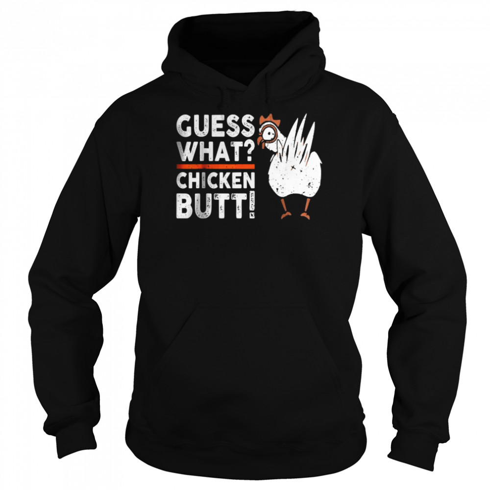 Guess What Chicken Butt Vintage Unisex Hoodie