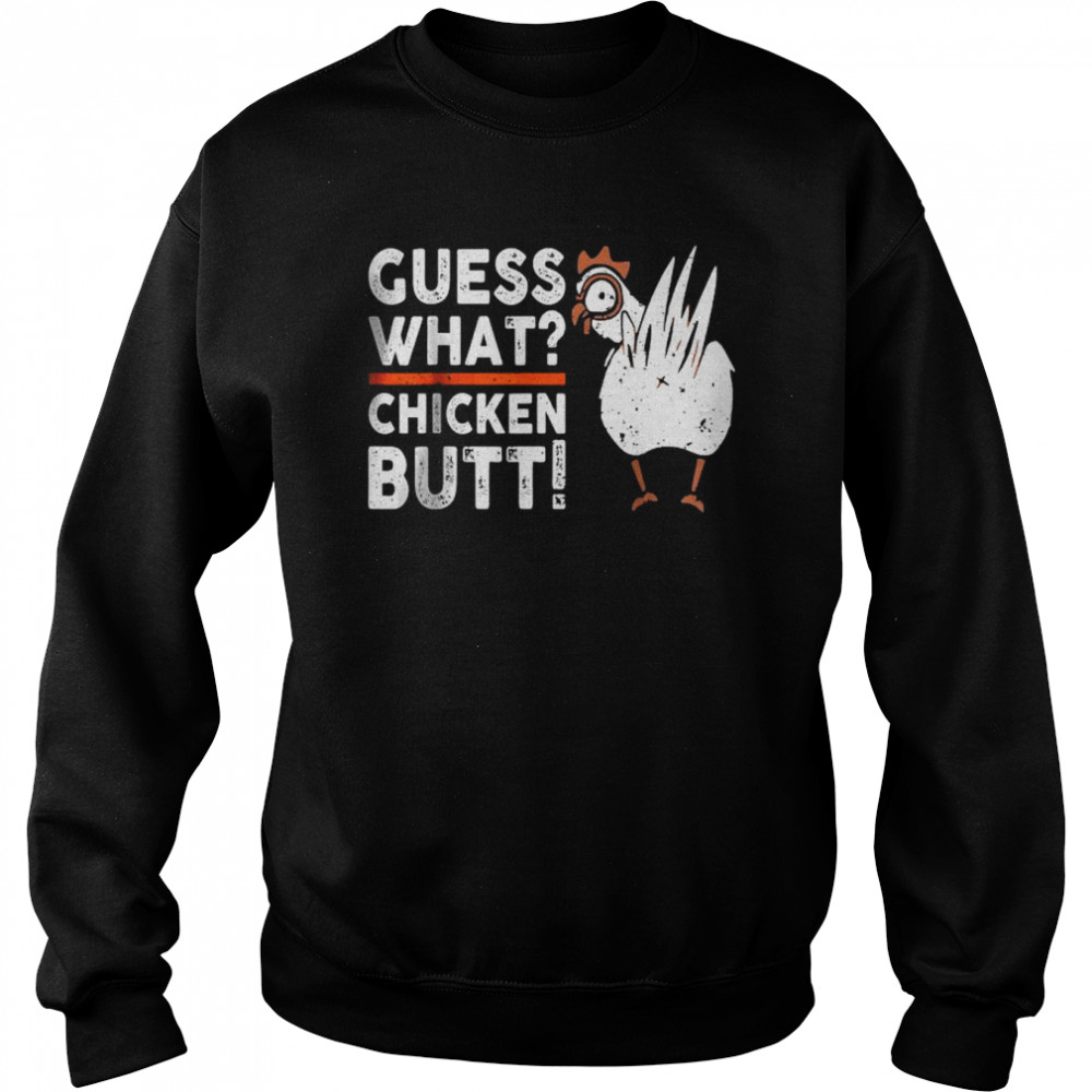 Guess What Chicken Butt Vintage Unisex Sweatshirt