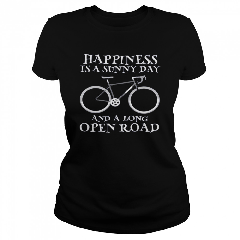 Happiness is a sunny day and a long open road shirt Classic Women's T-shirt