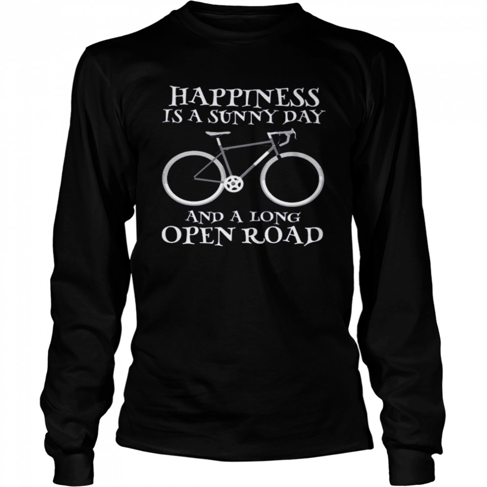 Happiness is a sunny day and a long open road shirt Long Sleeved T-shirt