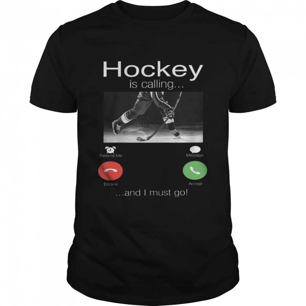 Hockey is calling and i must go shirt Classic Men's T-shirt