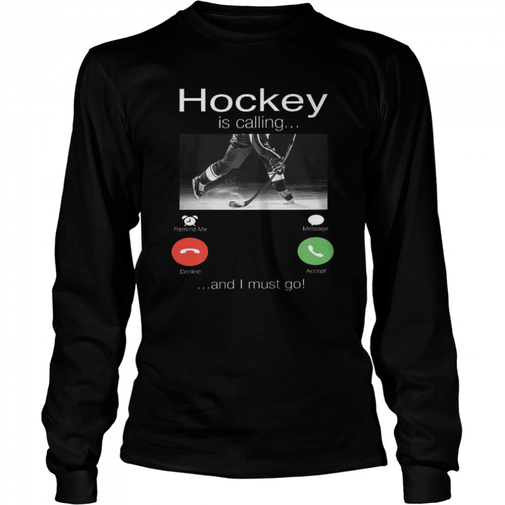 Hockey is calling and i must go shirt Long Sleeved T-shirt