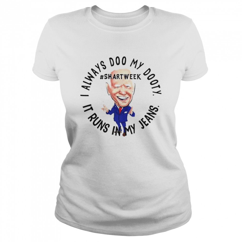 Awesome biden shart week I always doo my dooty shirt Classic Women's T-shirt