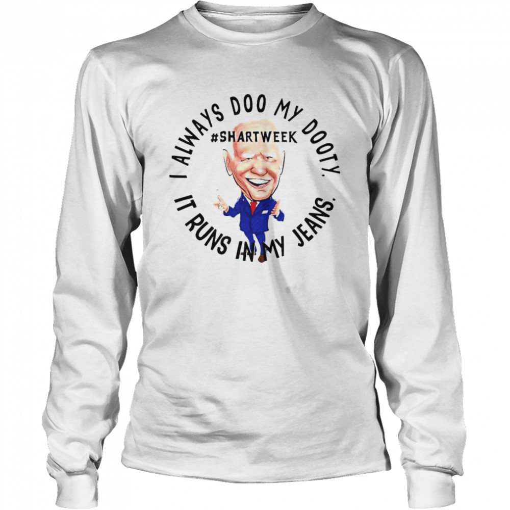 Awesome biden shart week I always doo my dooty shirt Long Sleeved T-shirt