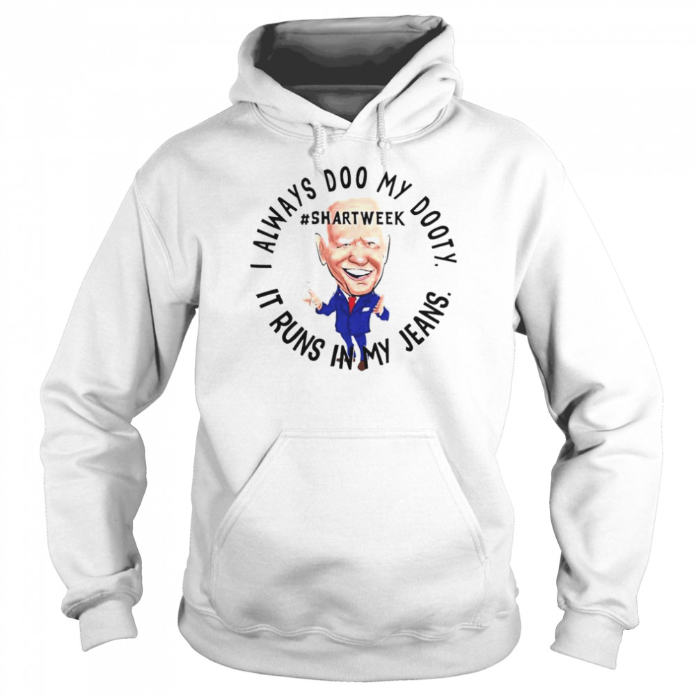 Awesome biden shart week I always doo my dooty shirt Unisex Hoodie