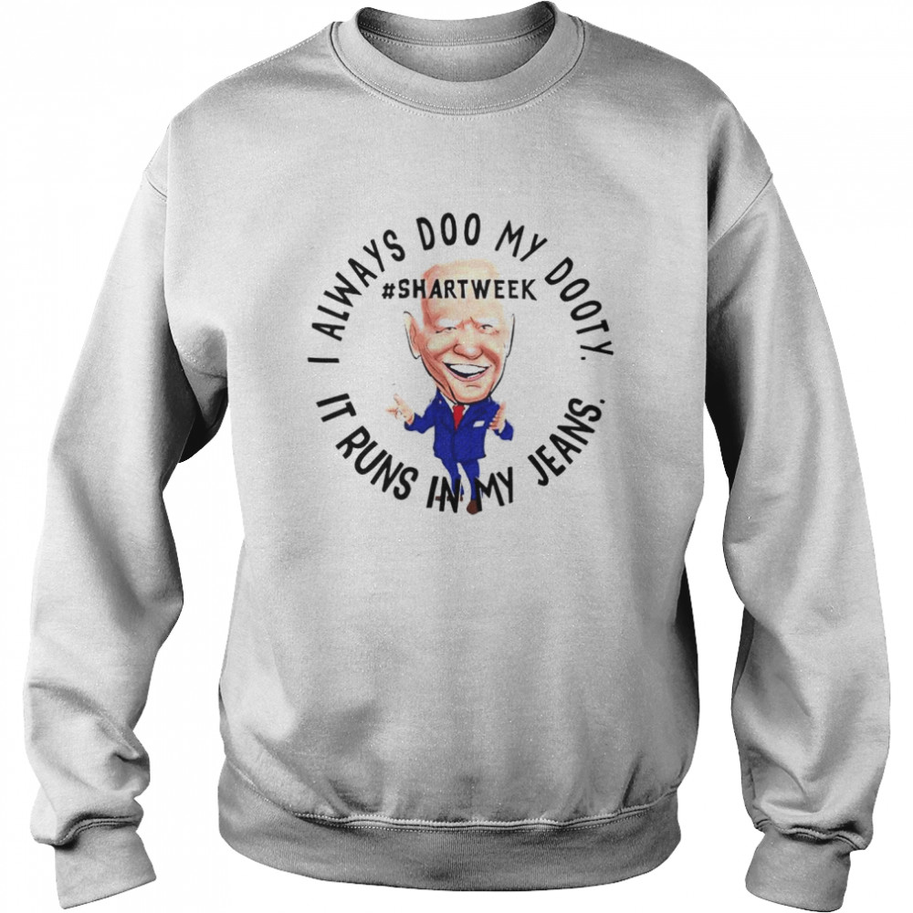 Awesome biden shart week I always doo my dooty shirt Unisex Sweatshirt