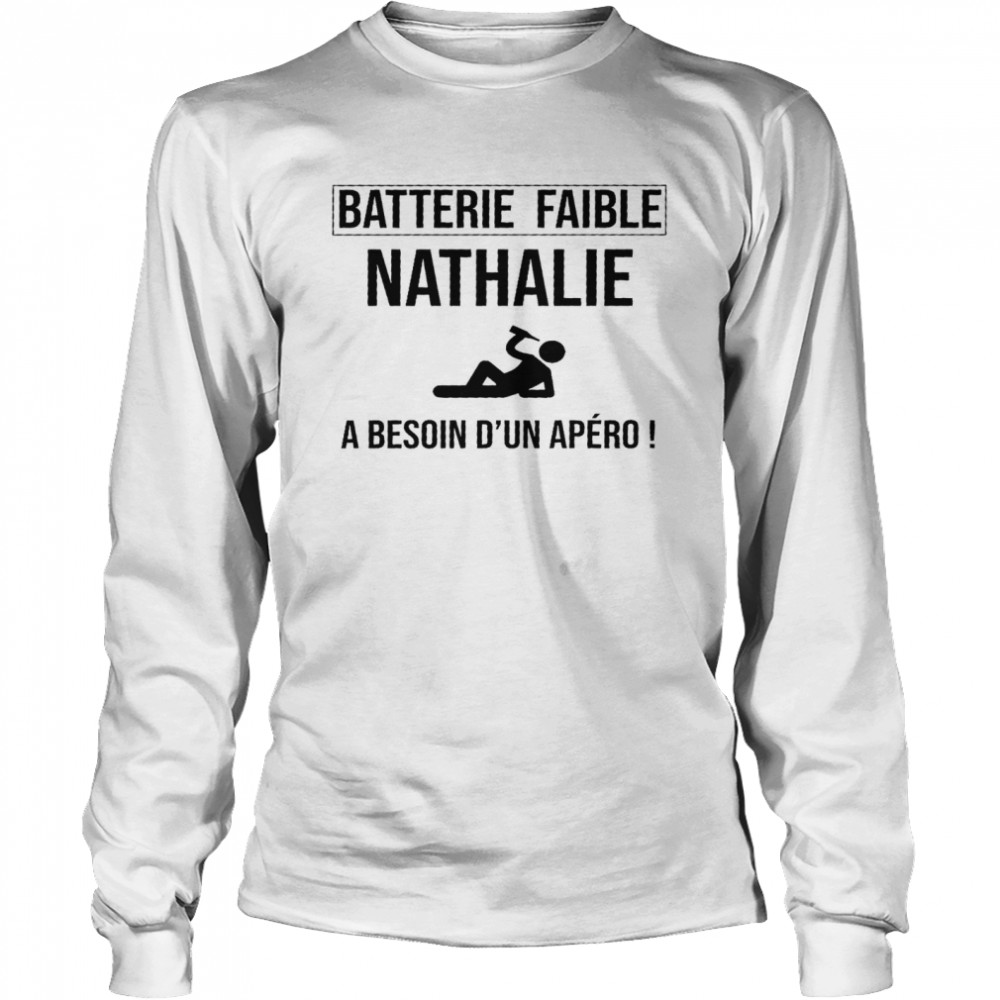 Batterie faible nathalie a besoin d’un apero shirt Long Sleeved T-shirt