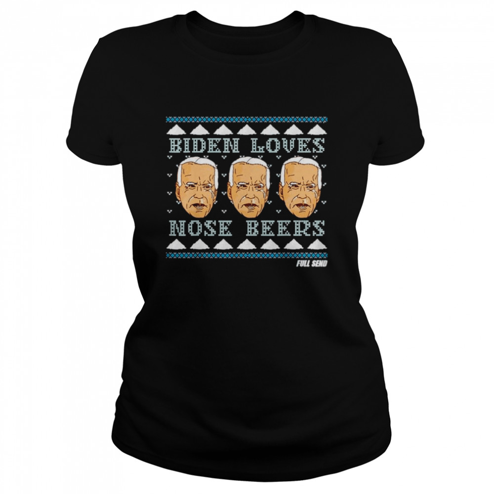 Biden loves nose beers full send shirt Classic Women's T-shirt