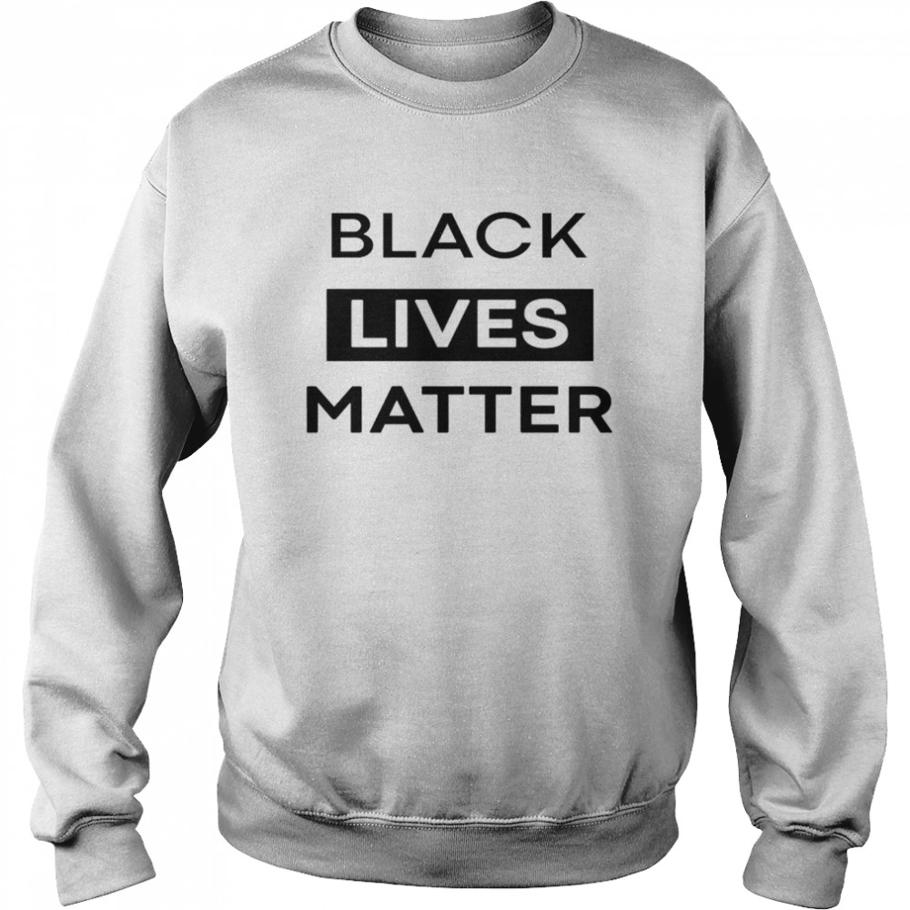 Black Live Matter new shirt 2021 Unisex Sweatshirt