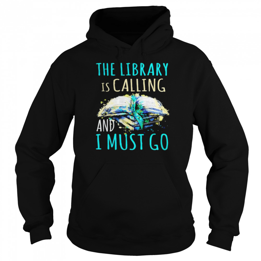 book the library is calling and I must go shirt Unisex Hoodie