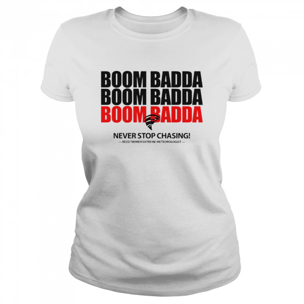 Boom Badda Never stop chasing shirt Classic Women's T-shirt