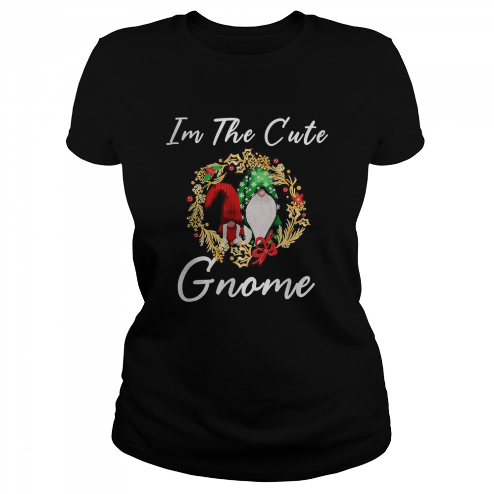 Christmas Im The Cute Gnome T- Classic Women's T-shirt