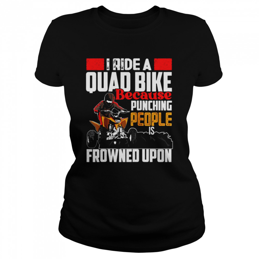 I ride Quad quad bike atv Classic Women's T-shirt