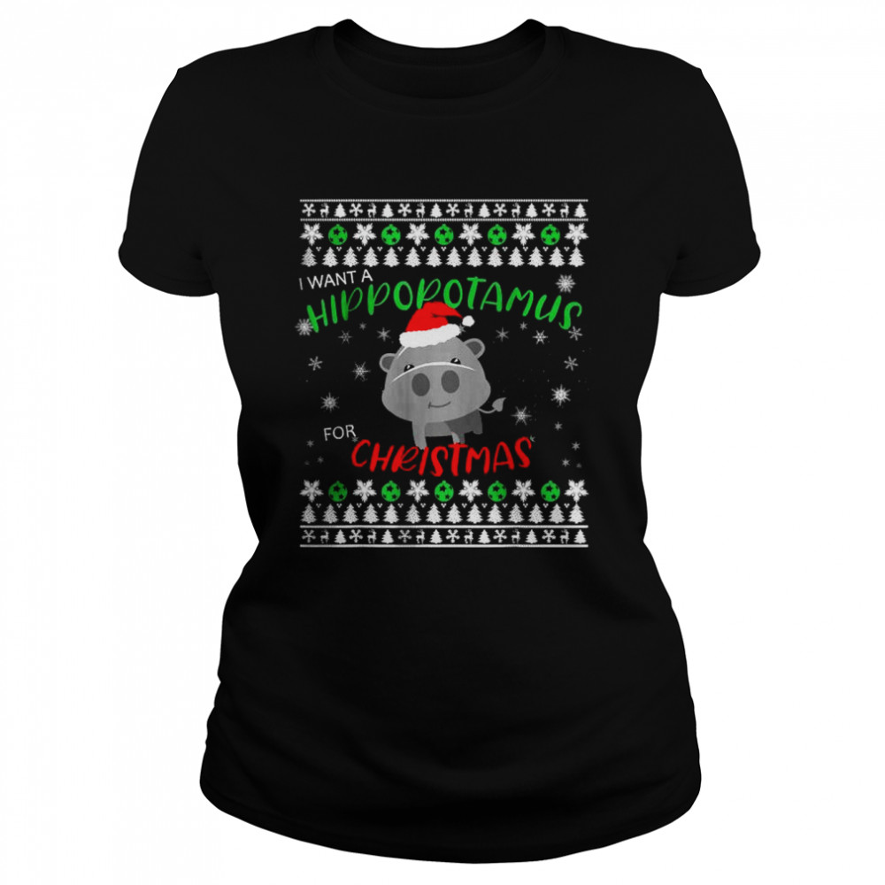 I Want A Hippopotamus For Christmas Classic Women's T-shirt