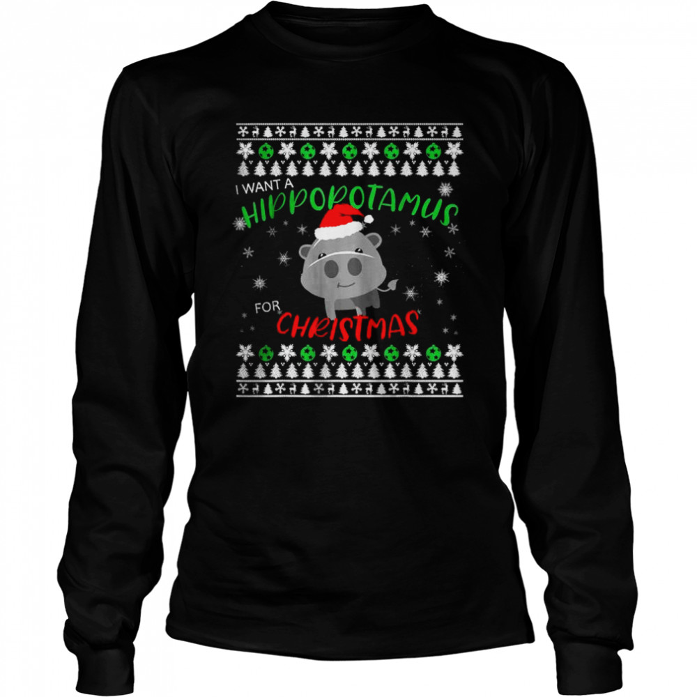 I Want A Hippopotamus For Christmas Long Sleeved T-shirt