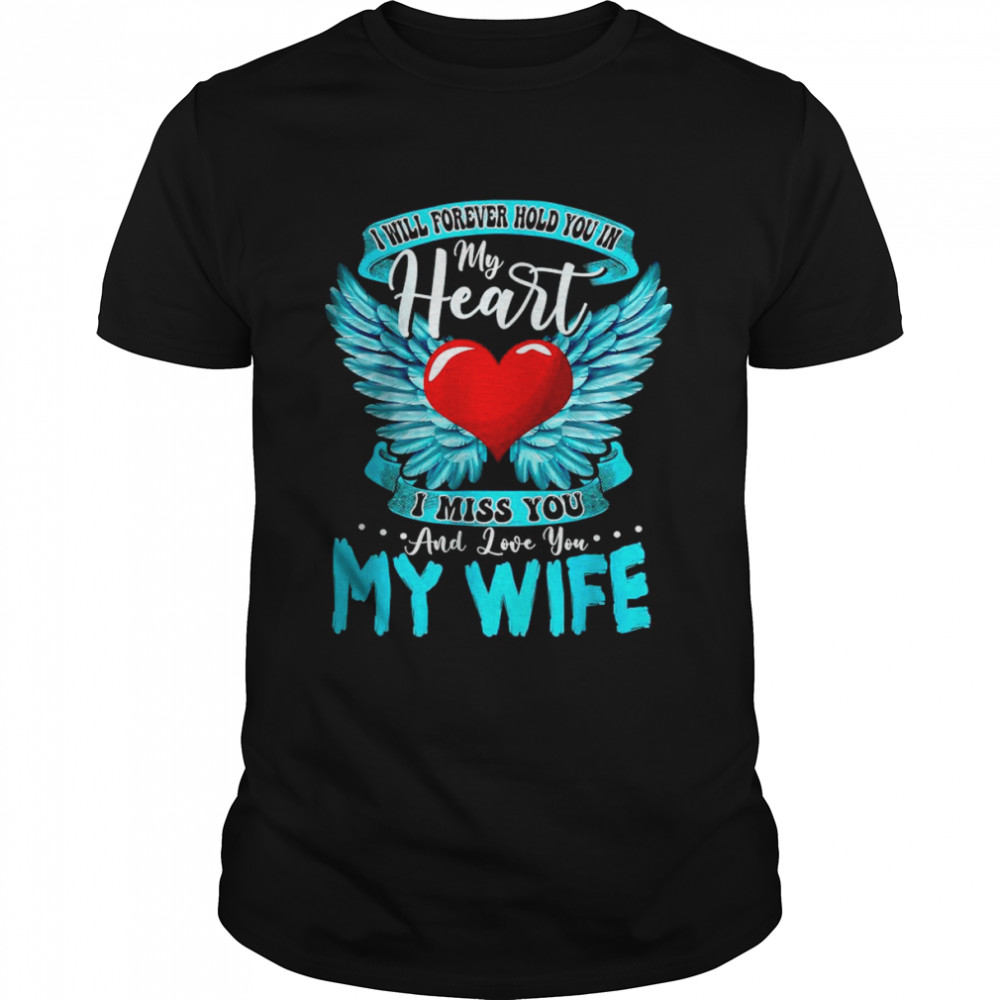 I Will Forever Hold You In My Heart I Love and Miss My Wife 2022 Classic Men's T-shirt