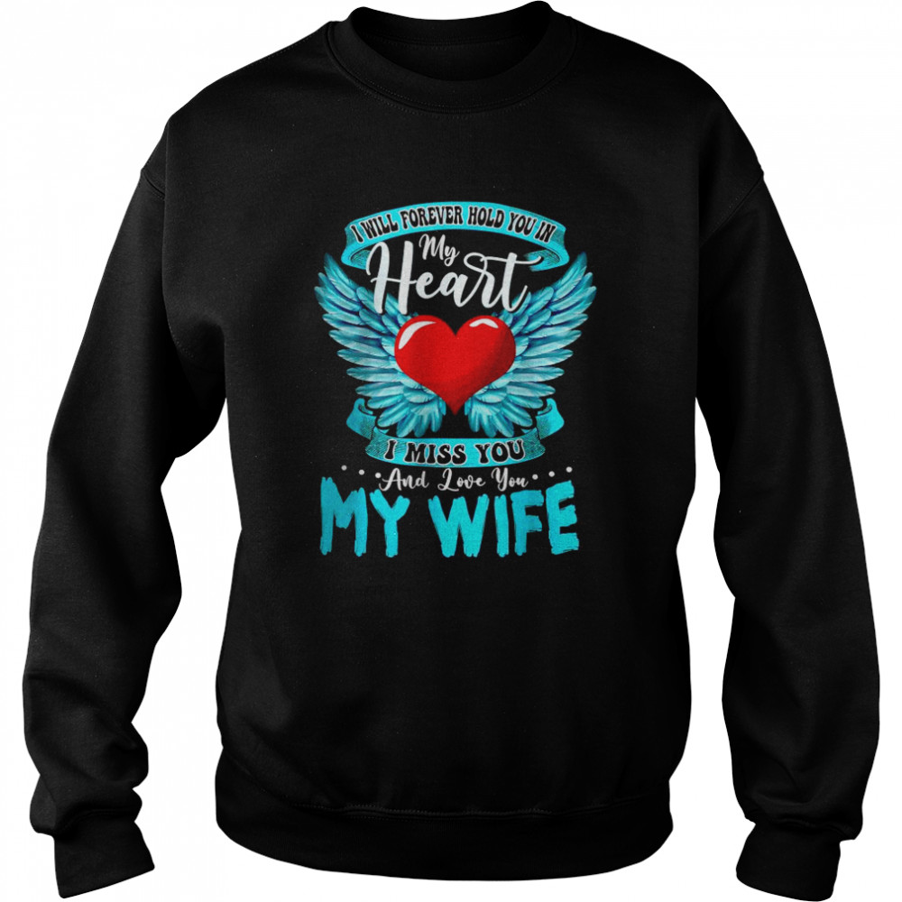 I Will Forever Hold You In My Heart I Love and Miss My Wife 2022 Unisex Sweatshirt