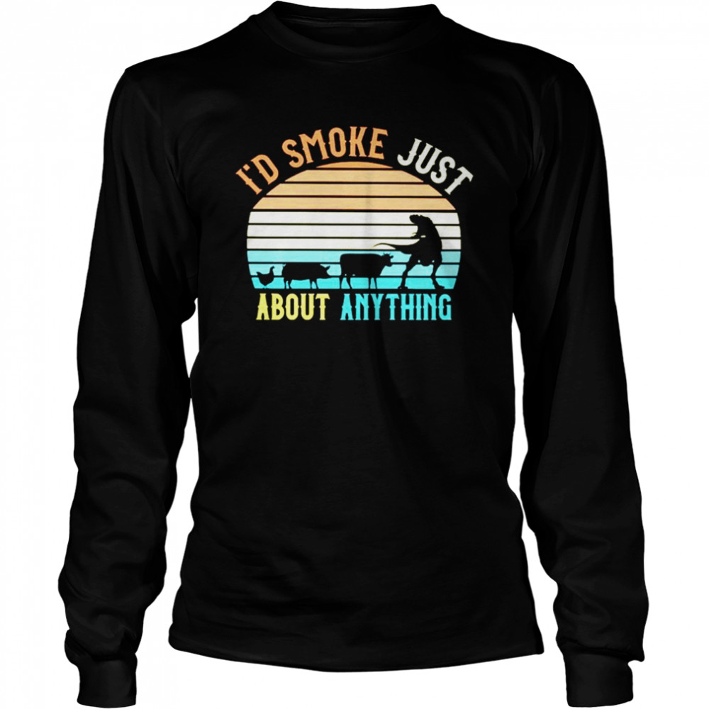 Id smoke just about anything vintage shirt Long Sleeved T-shirt