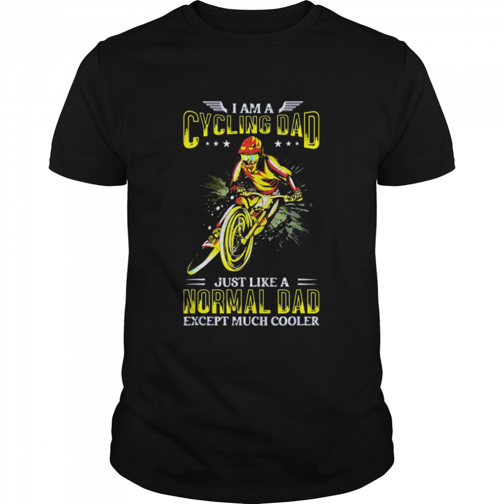 I’m A Cycling Dad Just Like Normal Bicycle Bike cyclist Funn Classic Men's T-shirt