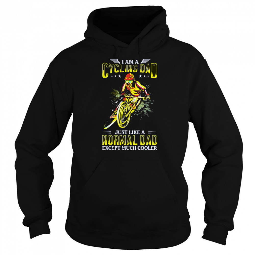 I’m A Cycling Dad Just Like Normal Bicycle Bike cyclist Funn Unisex Hoodie