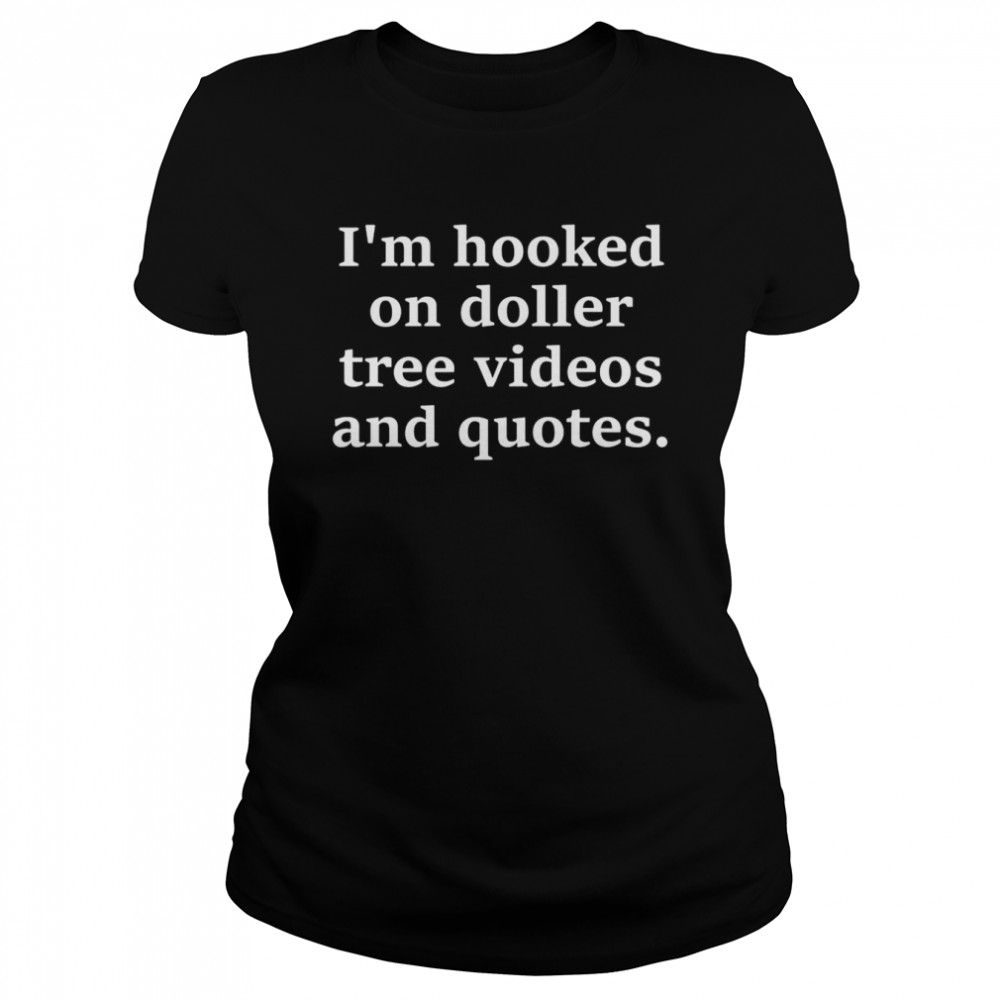 I’m hooked Quotes Black Lettering Classic Women's T-shirt