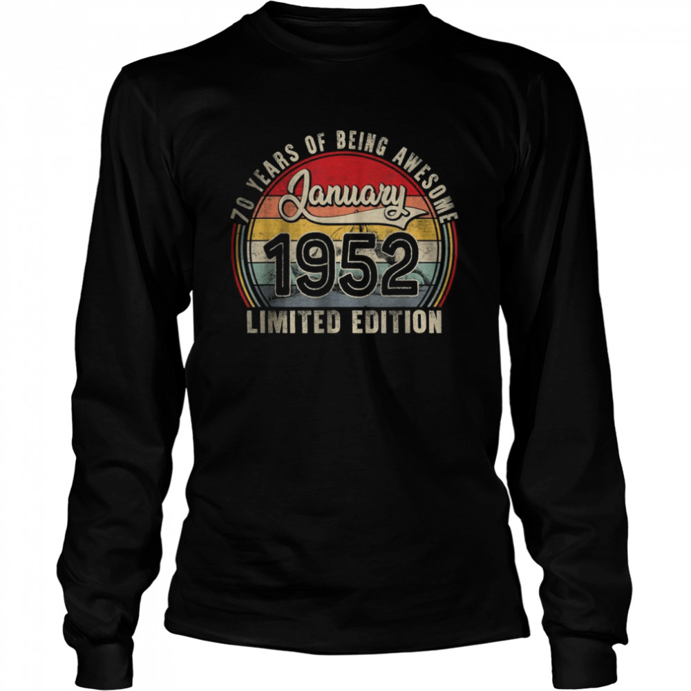 January 1952 Limited Edition 70 Years Of Being Awesome T- Long Sleeved T-shirt