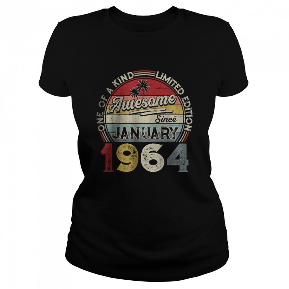 January 1964 Limited Edition 58th Birthday 58 Yrs Old Adults Classic Women's T-shirt