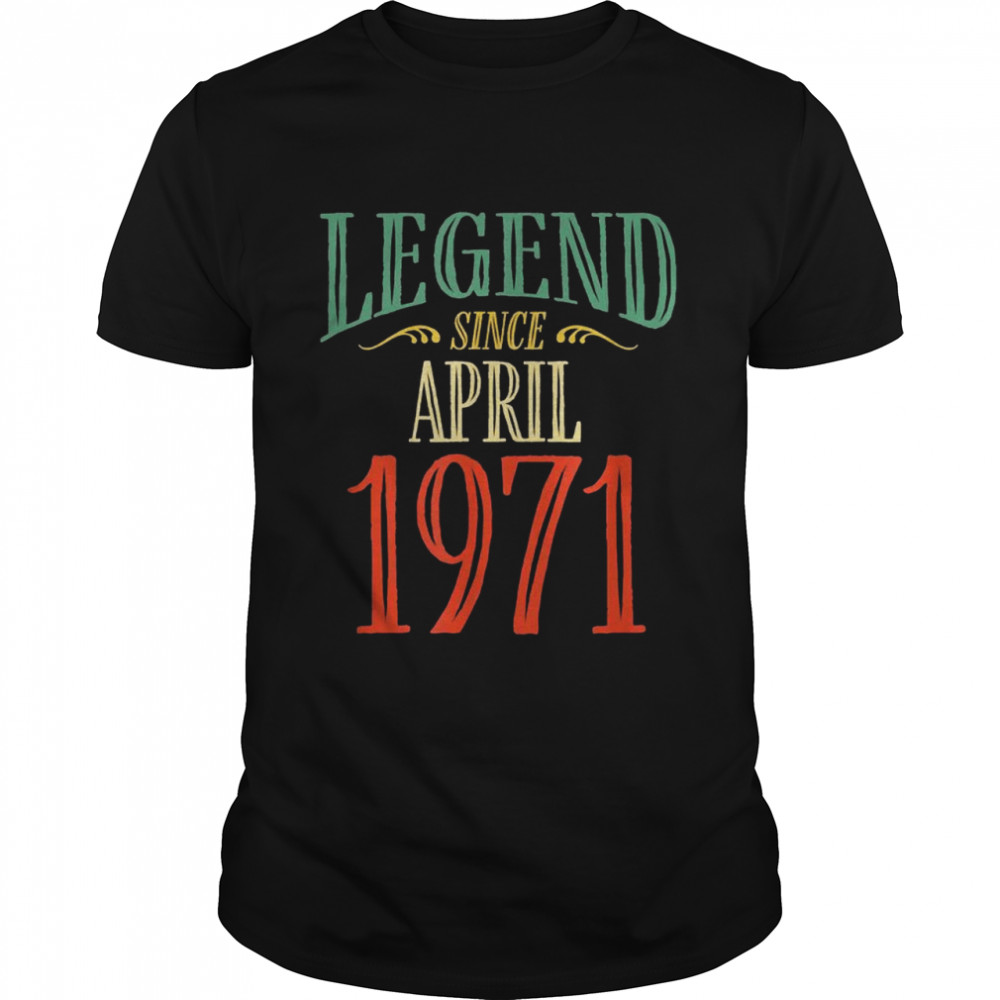 Legend Since April 1971 Birthday Classic Men's T-shirt