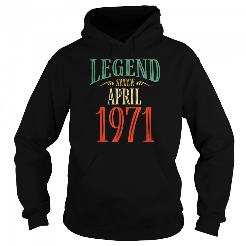 Legend Since April 1971 Birthday Unisex Hoodie