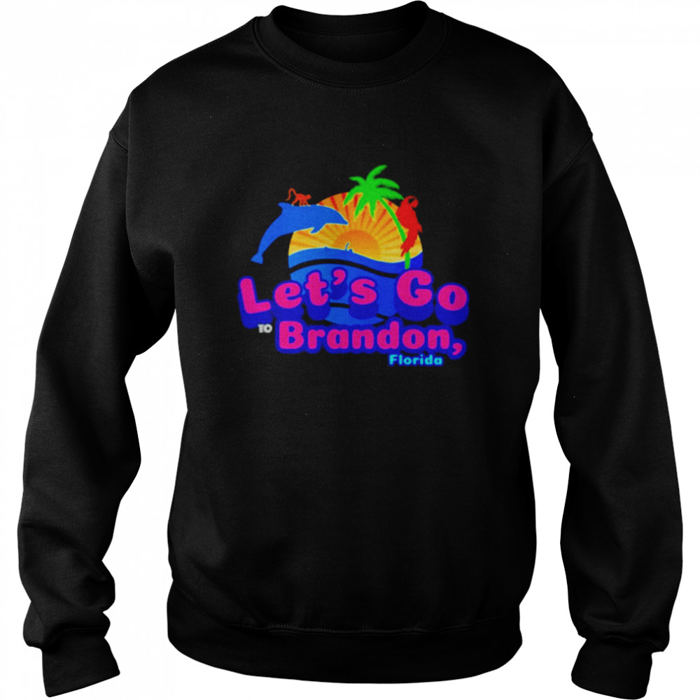 Lets go to brandon Florida shirt Unisex Sweatshirt