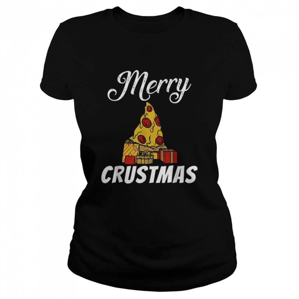 Merry Crustmas Christmas Xmas Snack Pizzalove Pizza Classic Women's T-shirt