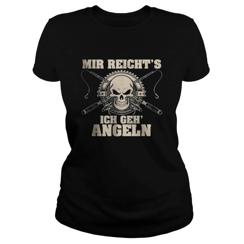 Mir reichts Ich geh Angeln T- Classic Women's T-shirt